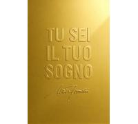 Tu sei il tuo sogno. Ediz. speciale. Con Prodotti vari