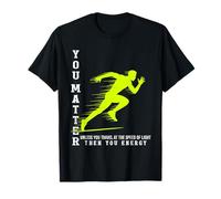 Tu Sei Importante Allora tu Energy Science Runner Design Maglietta