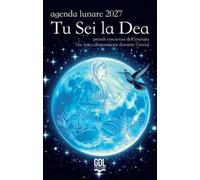 Tu sei la dea. Agenda lunare 2027
