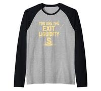 Tu sei la liquidità di uscita Maglia con Maniche Raglan