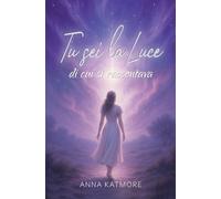 Tu sei la Luce di cui si raccontava