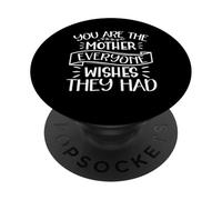 Tu sei la madre che tutti desiderano che abbiano PopSockets PopGrip Adesivo