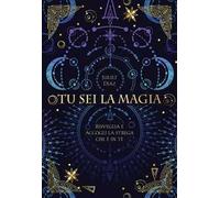 Tu sei la magia. Risveglia e accogli la strega che è in te