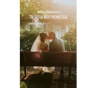 TU SEI LA MIA PROMESSA!: Vol. 2