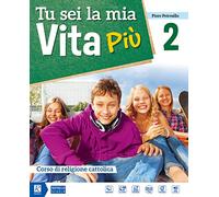 Tu sei la mia vita più. Per la Scuola media. Con DVD-ROM M.I.O. book. Con ebook. Con espansione online (Vol. 2)