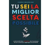 Tu sei la miglior scelta possibile