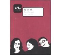 Tu sei lei. Otto scrittrici italiane