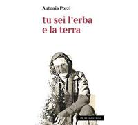 Tu sei l'erba e la terra