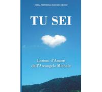 TU SEI: Lezioni d'Amore dall'Arcangelo Michele