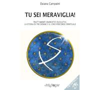 Libri Campaini Daiana - Tu Sei Meraviglia Trattamenti Energetici Evolutivi. La
