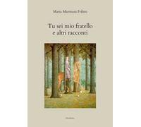 Tu sei mio fratello e altri racconti