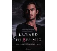Tu sei mio. La confraternita del pugnale nero. Vol. 8