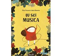 Tu sei musica. Ediz. a colori. Con playlist online