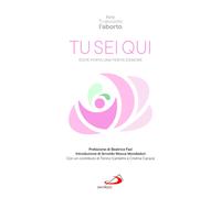 Tu sei qui. Dove porta una ferita d'amore - AA.VV.