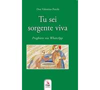 Tu sei sorgente viva