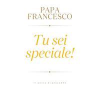 Libri Francesco (Jorge Mario Bergoglio) - Tu Sei Speciale
