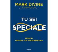 Tu sei speciale. Principi per una vita straordinaria [Paperback] Divine, Mark