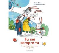 Tu Sei Tu. Il Segreto Per Stare Bene Con Gli Altri - Francesca Mazzurana - 2025