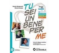 Tu sei un bene per me. Corso di religione cattolica con nulla osta Cei. Per le Scuole superiori. Con e-book. Con espansione online