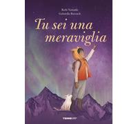 Tu Sei Una Meraviglia. Ediz. a Colori