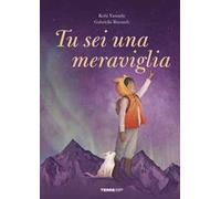 Tu sei una meraviglia. Ediz. a colori