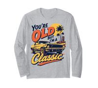 Tu Sei Vecchio ma io Sono un'auto d'Epoca Senior Humor Maglia a Manica