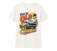 Tu Sei Vecchio ma io Sono un'auto d'Epoca Senior Humor Maglietta Premium