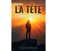 Tu seras, la tête et non la queue !