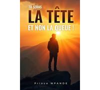 Tu seras, la tête et non la queue !