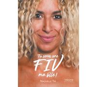 Tu seras une FIV, ma fille?!