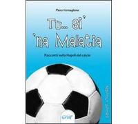 Tu... si' 'na malatia
