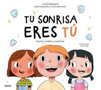 Tu sonrisa eres tú: Sonríe, cuídate y quiérete