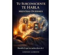 Tu subconsciente te habla mientras duermes: Descubre lo que tus sueños dicen de ti