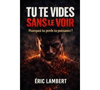 Tu te vides sans le voir: Pourquoi tu perds ta puissance