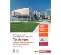 Tu tiempo. Lengua, cultura y literatura del mundo hispánico. Per le Scuole superiori. Con espansione online