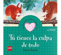 Tú tienes la culpa de todo