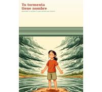 Tu tormenta tiene nombre.: Aprender a surfear lo que sientes por dentro.