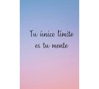 Tu único límite es tu mente