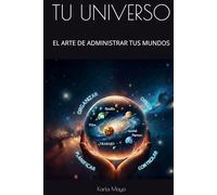 TU UNIVERSO: EL ARTE DE ADMINISTRAR TUS MUNDOS