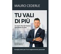 Tu vali di più: Consigli pratici per il tuo miglioramento personale