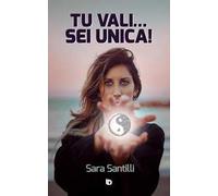 Tu vali... sei unica!