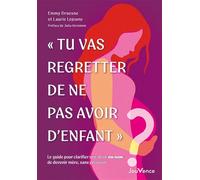 "Tu vas regretter de ne pas avoir d'enfant": Le guide pour clarifier son désir ou non de devenir mère, sans pression