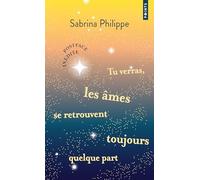 Tu verras, les âmes se retrouvent toujours quelque part