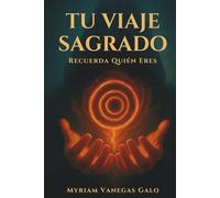 Tu Viaje Sagrado: Recuerda Quién Eres