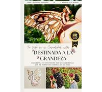 TU VIDA NO ES CASUALIDAD, ESTÁS DESTINADA A LA GRANDEZA: Encuentra Tu Propósito Con Herramientas Que Te Ponen En Control De Tu Vida