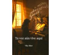 Tu voz aún vive aquí: Novela romántica de duelo y amor eterno