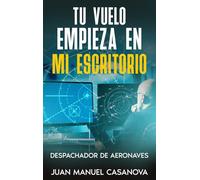 Tu vuelo empieza en mi escritorio. Despachador de aeronaves