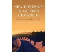 Tu Weiming Daisaku Ikeda New Horizons in Eastern Humanism (Tascabile)