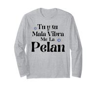 Tu y Tu Mala Vibra Me La Pelan Maglia a Manica