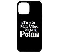 Tu y Tu Mala Vibra Me La Pelan Mexicans Badass Chingona Custodia per iPhone 12 Pro Max